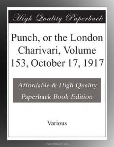 Punch, or the London Charivari, Volume 153, October 17, 1917
