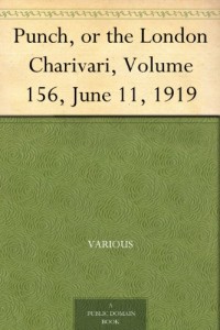 Punch, or the London Charivari, Volume 156, June 11, 1919