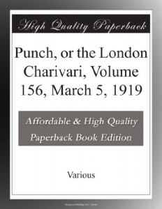 Punch, or the London Charivari, Volume 156, March 5, 1919
