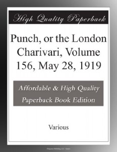 Punch, or the London Charivari, Volume 156, May 28, 1919