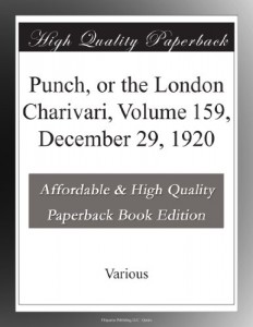 Punch, or the London Charivari, Volume 159, December 29, 1920