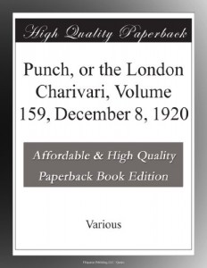Punch, or the London Charivari, Volume 159, December 8, 1920