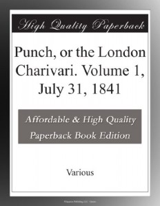 Punch, or the London Charivari. Volume 1, July 31, 1841