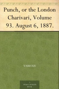 Punch, or the London Charivari, Volume 93. August 6, 1887.