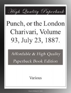 Punch, or the London Charivari, Volume 93, July 23, 1887.