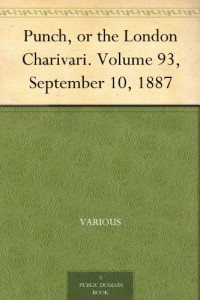 Punch, or the London Charivari. Volume 93, September 10, 1887
