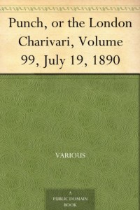 Punch, or the London Charivari, Volume 99, July 19, 1890