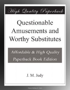 Questionable Amusements and Worthy Substitutes
