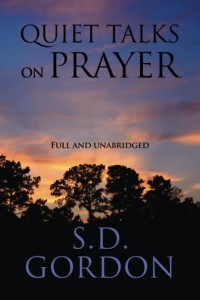 Quiet Talks on Prayer: Full and Unabridged