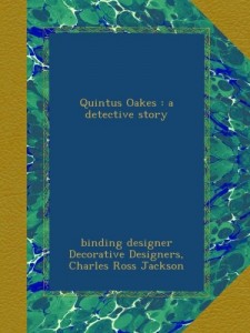 Quintus Oakes : a detective story