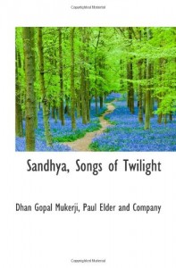 Sandhya, Songs of Twilight