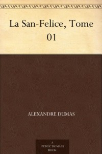 La San-Felice, Tome 01 (French Edition)