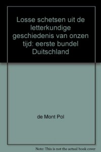 Losse schetsen uit de letterkundige geschiedenis van onzen tijd: eerste bundel Duitschland