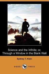 Science and the Infinite; Or, Through a Window in the Blank Wall (Dodo Press)