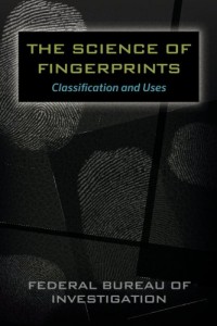 The Science of Fingerprints: Classification and Uses
