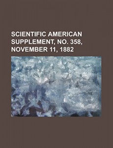 Scientific American Supplement, No. 358, November 11, 1882