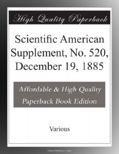 Scientific American Supplement, No. 520, December 19, 1885