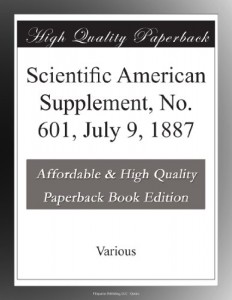 Scientific American Supplement, No. 601, July 9, 1887