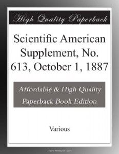 Scientific American Supplement, No. 613, October 1, 1887