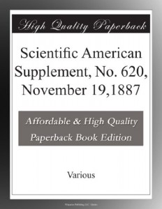 Scientific American Supplement, No. 620,  November 19,1887