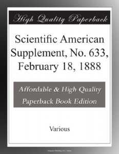 Scientific American Supplement, No. 633,  February 18, 1888
