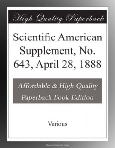 Scientific American Supplement, No. 643,  April 28, 1888