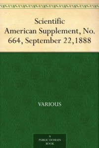 Scientific American Supplement, No. 664, September 22,1888
