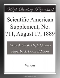 Scientific American Supplement, No. 711, August 17, 1889