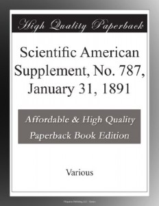 Scientific American Supplement, No. 787, January 31, 1891