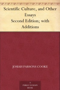 Scientific Culture, and Other Essays Second Edition; with Additions