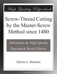 Screw-Thread Cutting by the Master-Screw Method since 1480