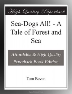 Sea-Dogs All! – A Tale of Forest and Sea