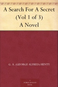 A Search For A Secret (Vol 1 of 3) A Novel