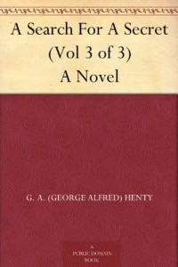 A Search For A Secret (Vol 3 of 3) A Novel