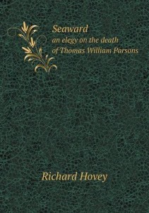 Seaward an elegy on the death of Thomas William Parsons