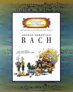 Johann Sebastian Bach (Getting to Know the World’s Greatest Composers)