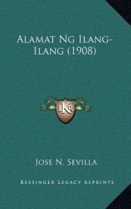 Alamat Ng Ilang-Ilang (1908) (Tagalog Edition)