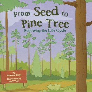 From Seed to Pine Tree: Following the Life Cycle (Amazing Science: Life Cycles)