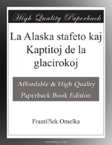 La Alaska stafeto kaj Kaptitoj de la glacirokoj (Esperanto Edition)