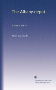 The Albany depot: A farce in one act