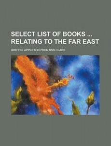 Select List of Books  Relating to the Far East