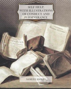 Self help; with illustrations of conduct and perseverance
