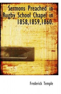 Sermons Preached in Rugby School Chapel in 1858,1859,1860.