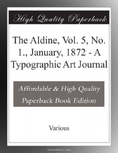 The Aldine, Vol. 5, No. 1., January, 1872 – A Typographic Art Journal