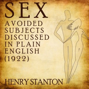 Sex: Avoided Subjects Discussed in Plain English (1922)