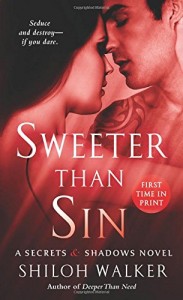 Sweeter Than Sin: A Secrets & Shadows Novel