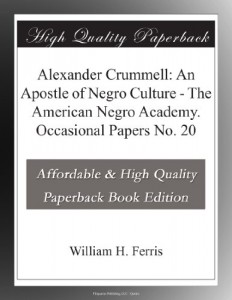 Alexander Crummell: An Apostle of Negro Culture – The American Negro Academy. Occasional Papers No. 20