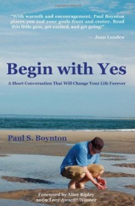 Begin with Yes: A short conversation that will change your life forever