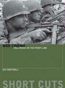 War Cinema: Hollywood on the Front Line (Short Cuts)