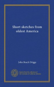 Short sketches from oldest America